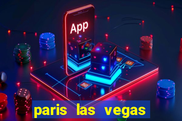 paris las vegas hotel and casino