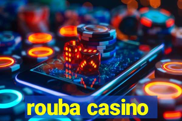 rouba casino