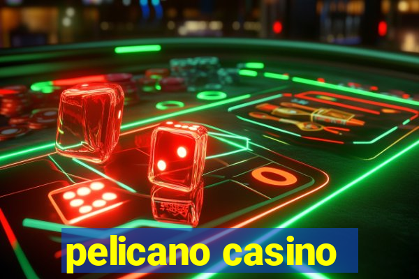 pelicano casino