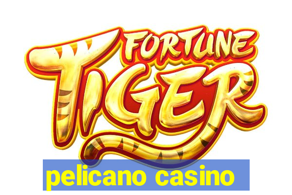 pelicano casino