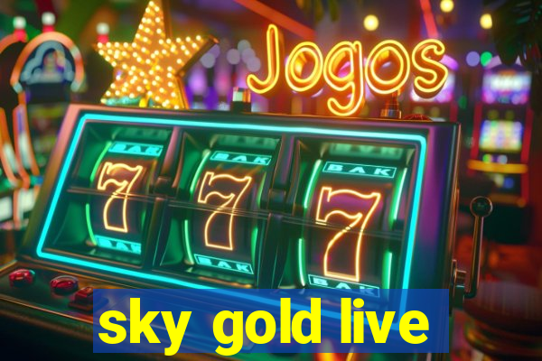 sky gold live