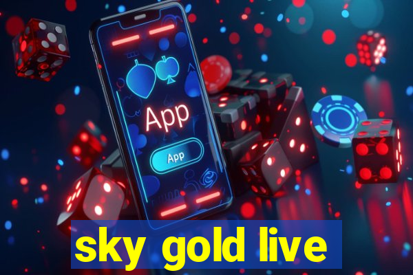 sky gold live