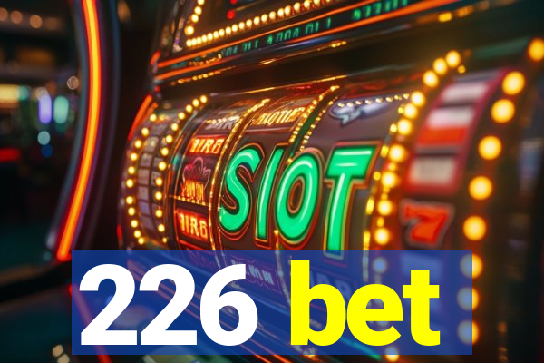 226 bet