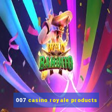 007 casino royale products