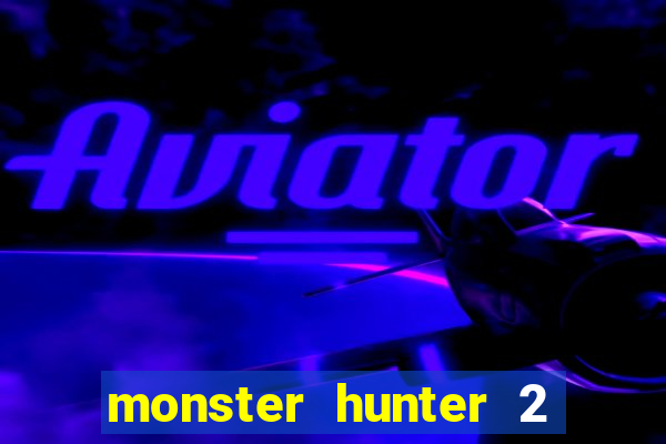 monster hunter 2 filme completo dublado