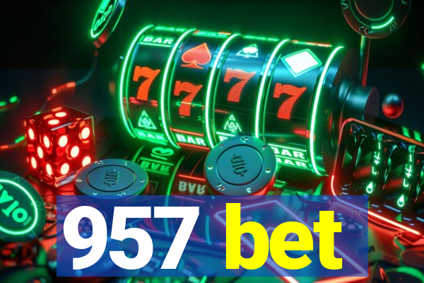 957 bet