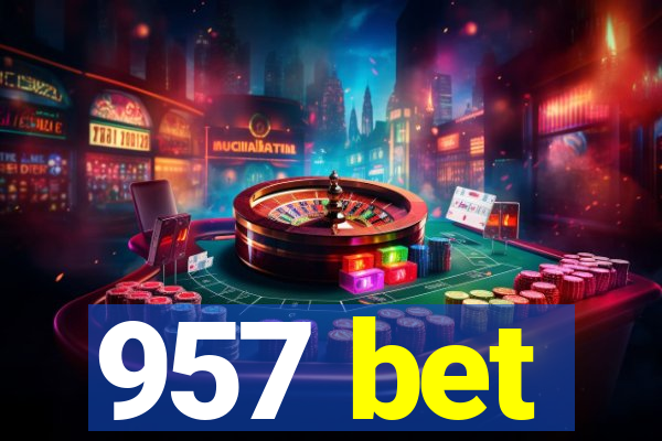 957 bet