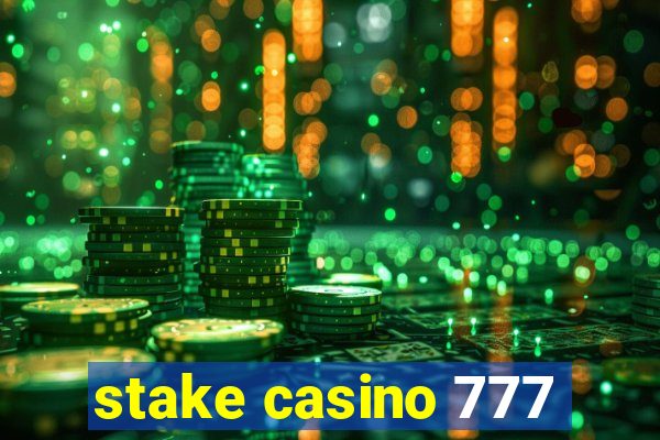 stake casino 777