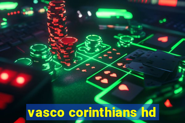 vasco corinthians hd