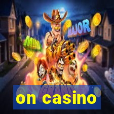 on casino