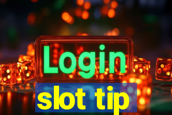 slot tip