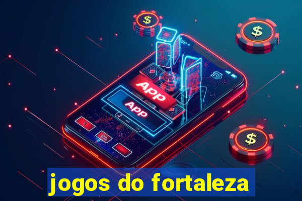 jogos do fortaleza