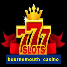 bournemouth casino opening hours