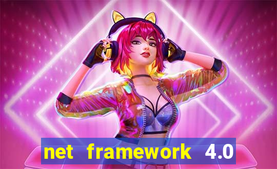 net framework 4.0 v 30319 windows 7