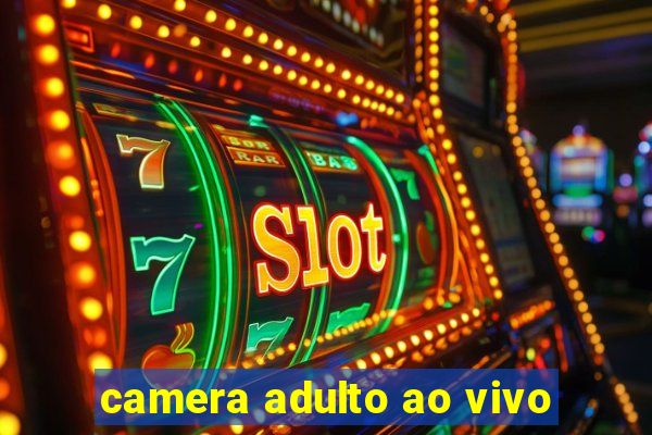 camera adulto ao vivo