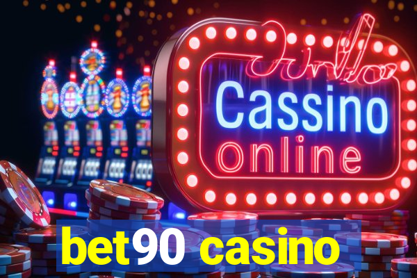 bet90 casino