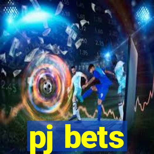 pj bets