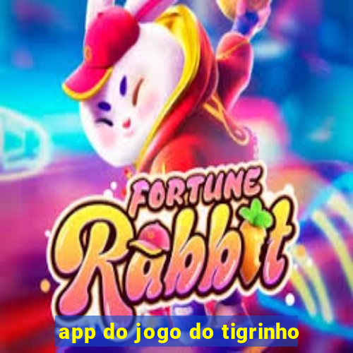 app do jogo do tigrinho