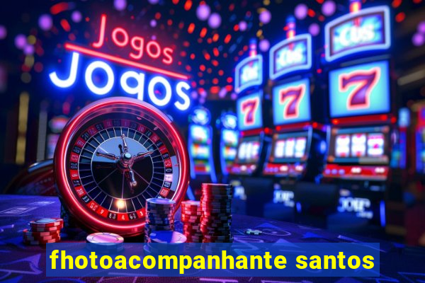 fhotoacompanhante santos