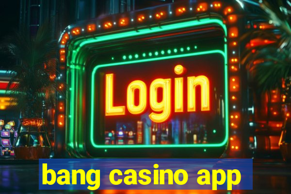 bang casino app