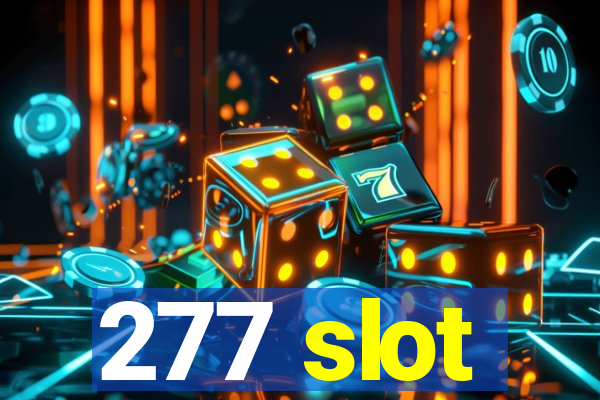 277 slot