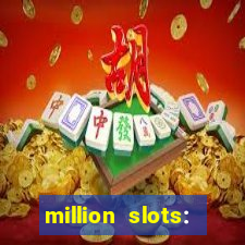 million slots: jackpot slots