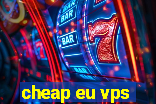 cheap eu vps