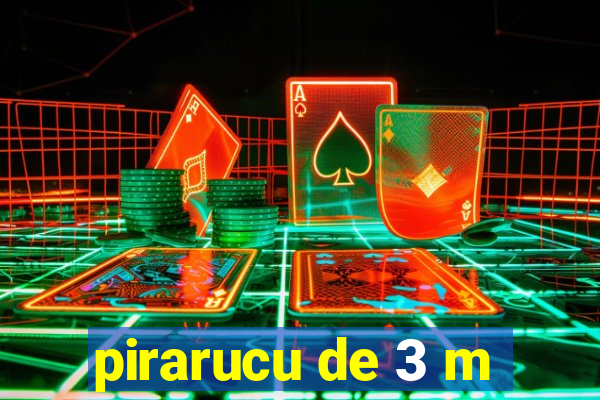 pirarucu de 3 m