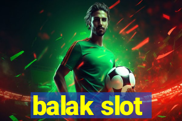 balak slot