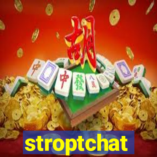 stroptchat