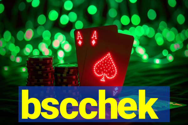 bscchek