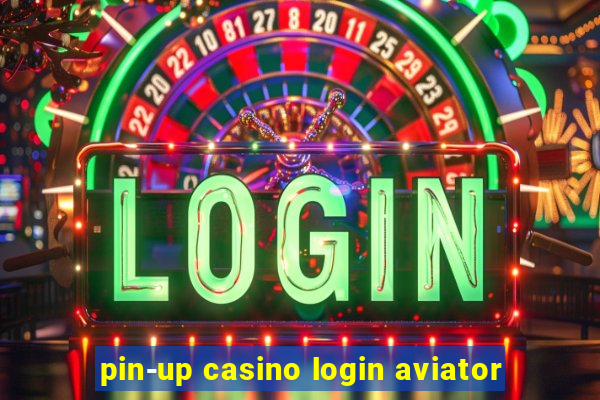 pin-up casino login aviator