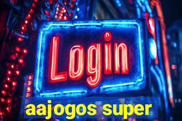 aajogos super