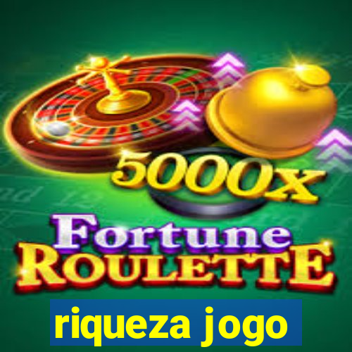 riqueza jogo