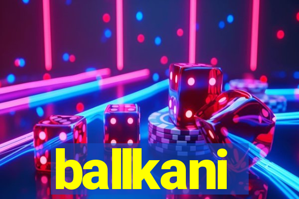 ballkani