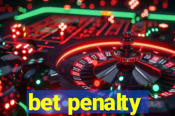 bet penalty