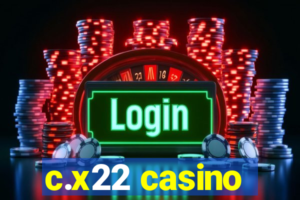 c.x22 casino