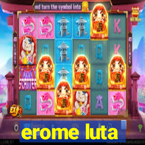 erome luta