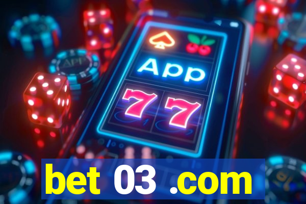 bet 03 .com