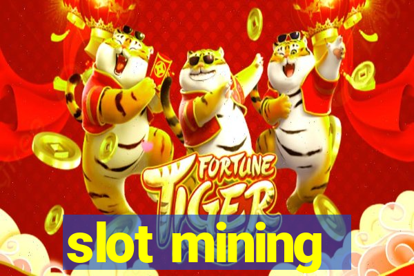 slot mining