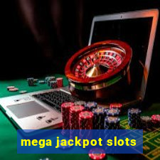 mega jackpot slots