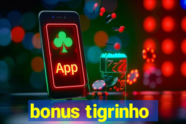 bonus tigrinho