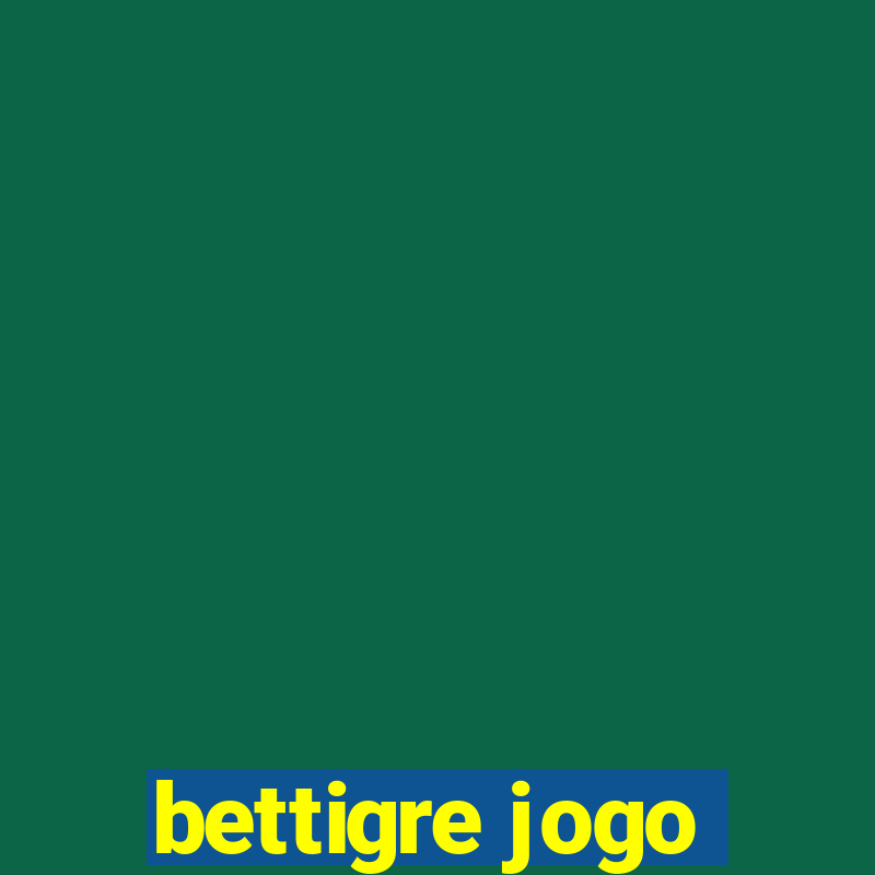 bettigre jogo