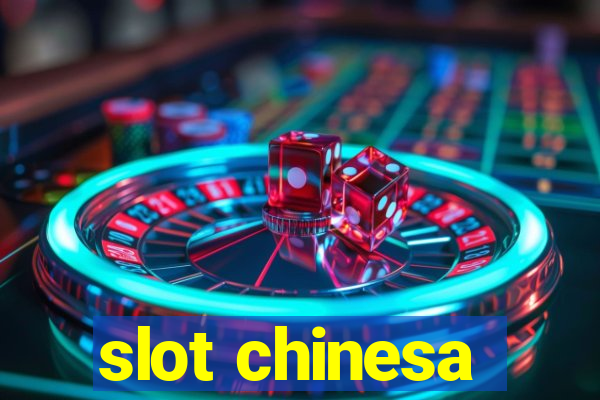 slot chinesa