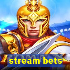 stream bets