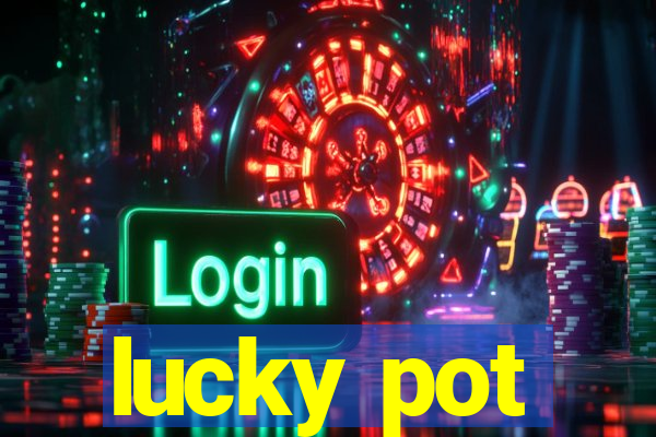 lucky pot