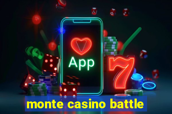 monte casino battle