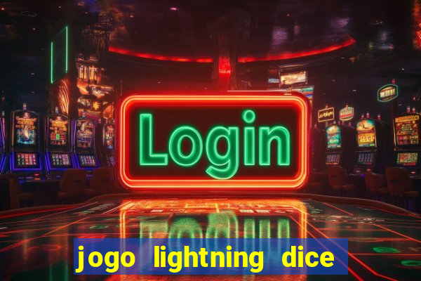 jogo lightning dice valendo dinheiro