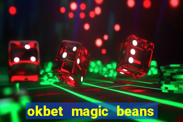 okbet magic beans online games