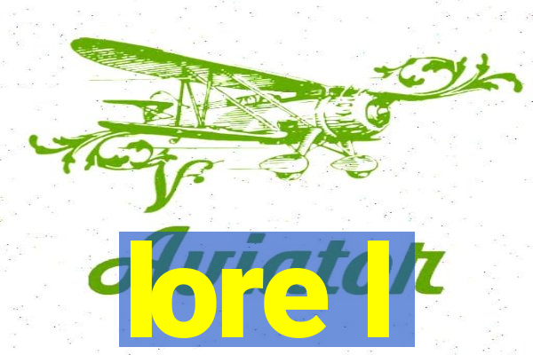 lore l